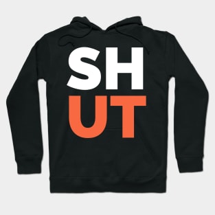 Shut Hoodie